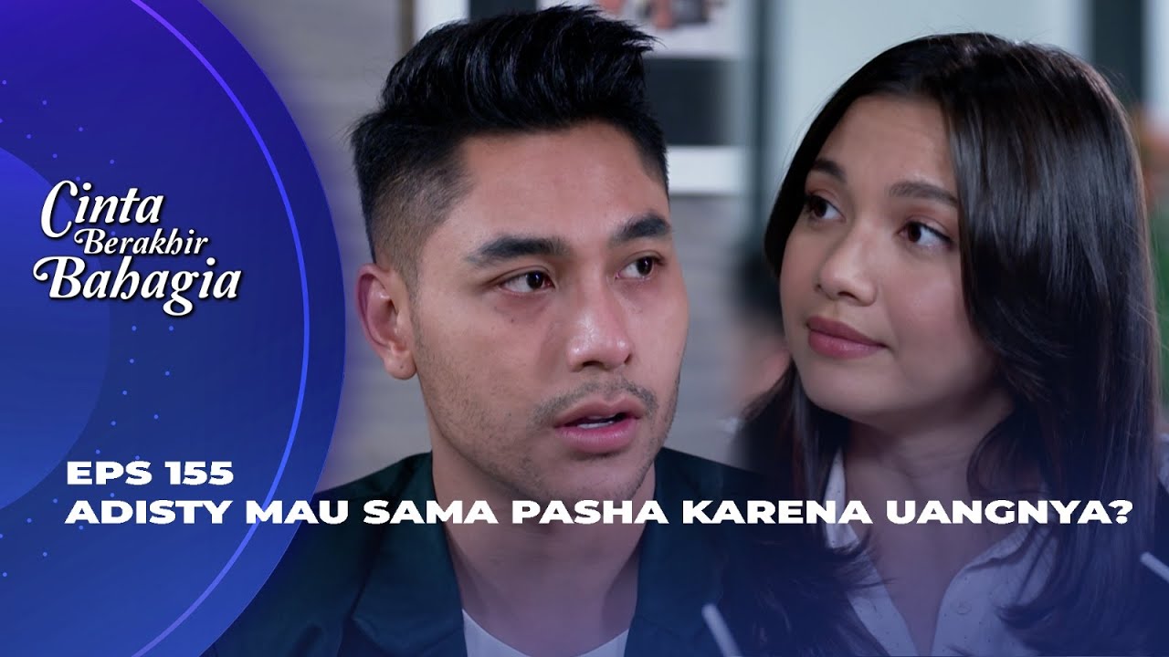 GAK NAFSU MAKAN! PASHA MAUNYA DISUAPIN MAKAN SAMA ADISTY? - CINTA BERAKHIR BAHAGIA EPS 155
