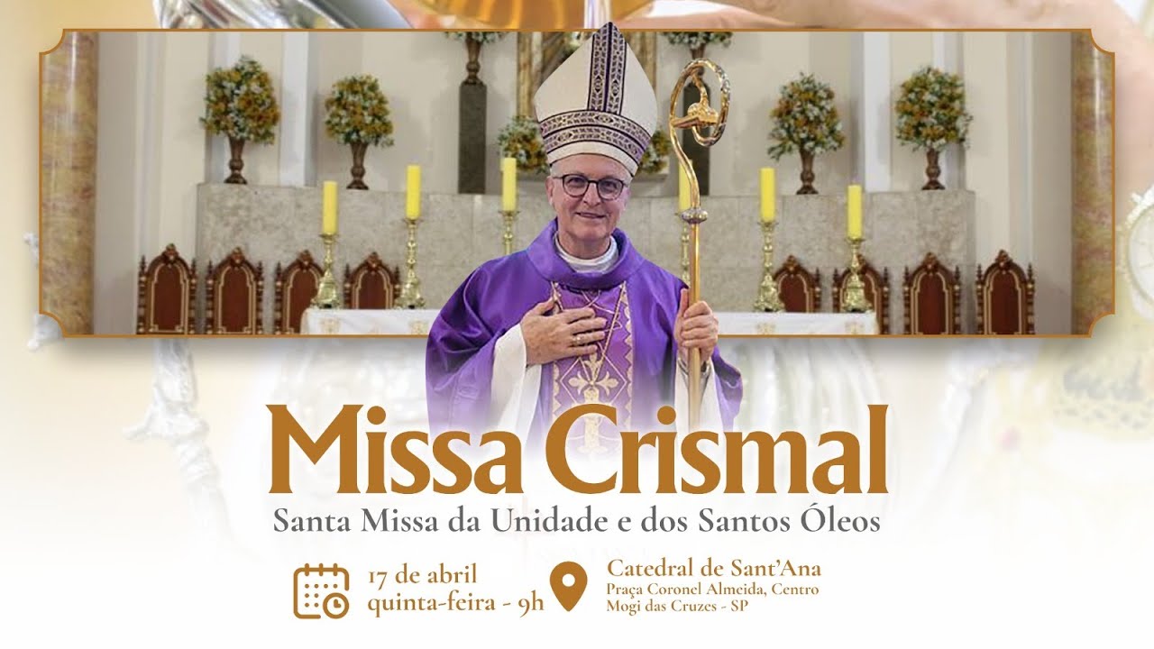 Santa Missa dos Santos Óleos - 17.04.2025 - Catedral de Sant'Ana - Mogi das Cruzes - SP