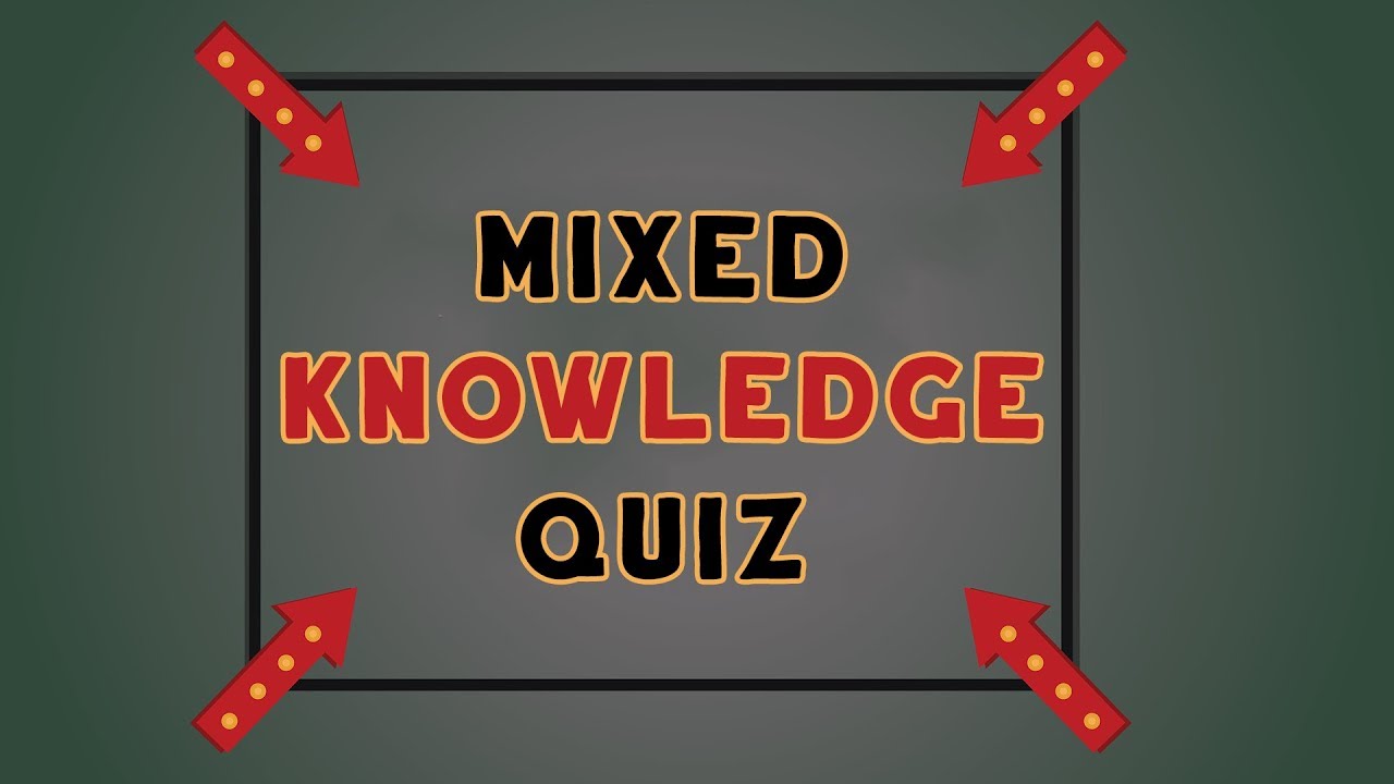 Mixed Knowledge Quiz