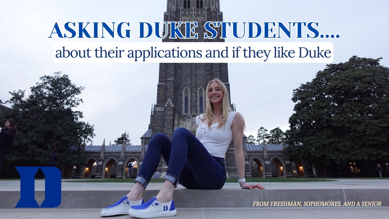 Asking Duke Students How They Got In & If They Like Duke