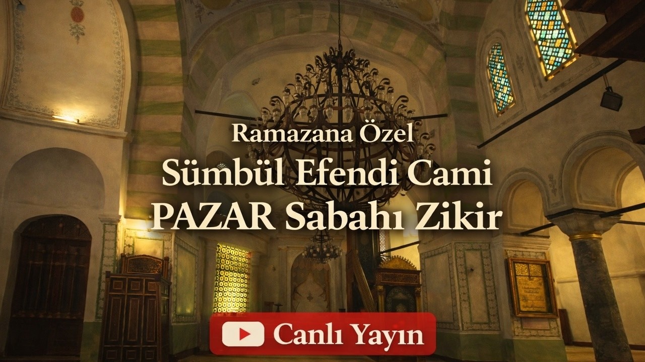 Ramazana Özel Sümbül Efendi Cami Pazar Sabahı Zikir
