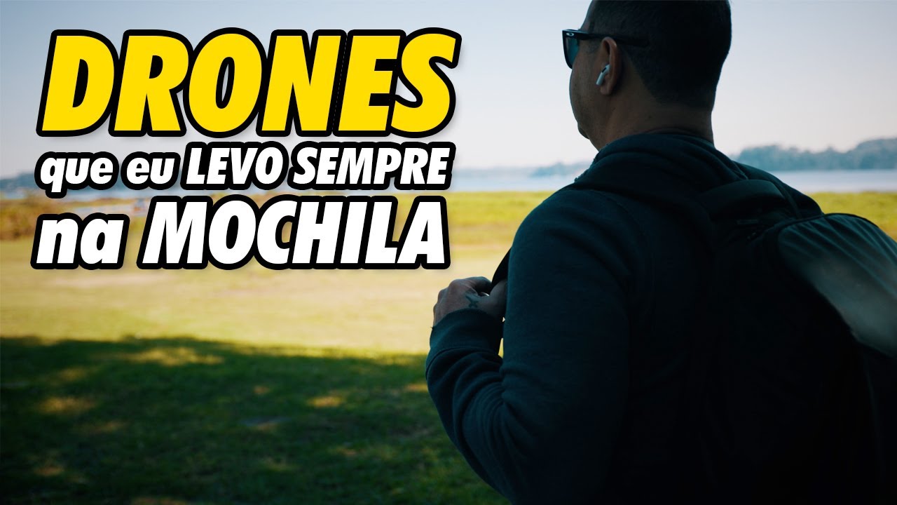 DRONES que eu LEVO SEMPRE na MOCHILA: COMO ESCOLHER o DRONE CERTO para você
