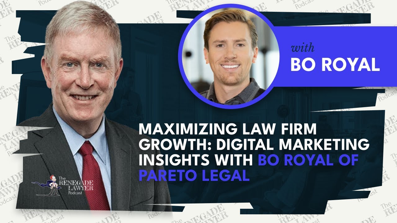 Attorney Ben Glass - Maximizing Law Firm Growth: Digital Marketing Insights with Bo Royal