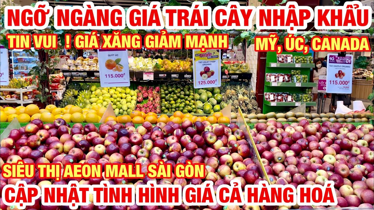 NGỠ NG&Agrave;NG GI&Aacute; TR&Aacute;I C&Acirc;Y NHẬP KHẨU TỪ MỸ, &Uacute;C, CANADA TẠI SI&Ecirc;U THỊ NHẬT BẢN LỚN NHẤT S&Agrave;I G&Ograve;N |AEON Mall