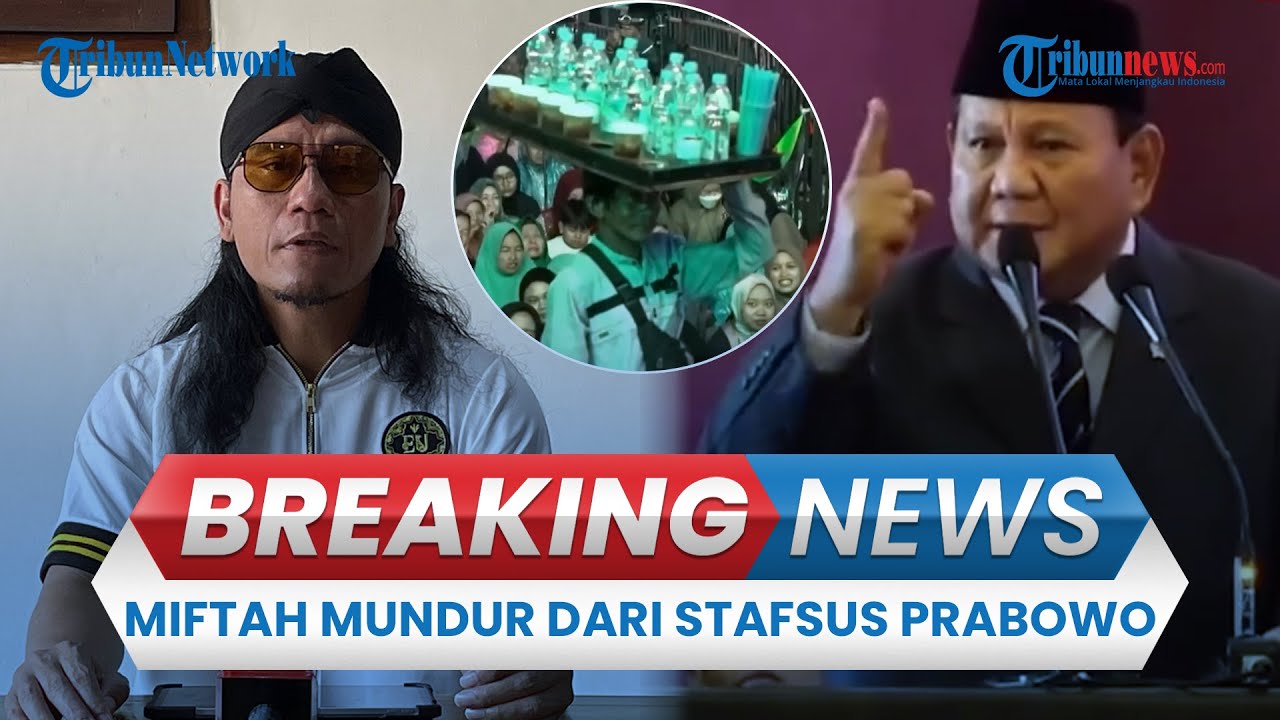 🔴 BREAKING NEWS: Gus Miftah Mundur dari Staf Khusus Prabowo Pasca Menghina Penjual Es Teh Viral