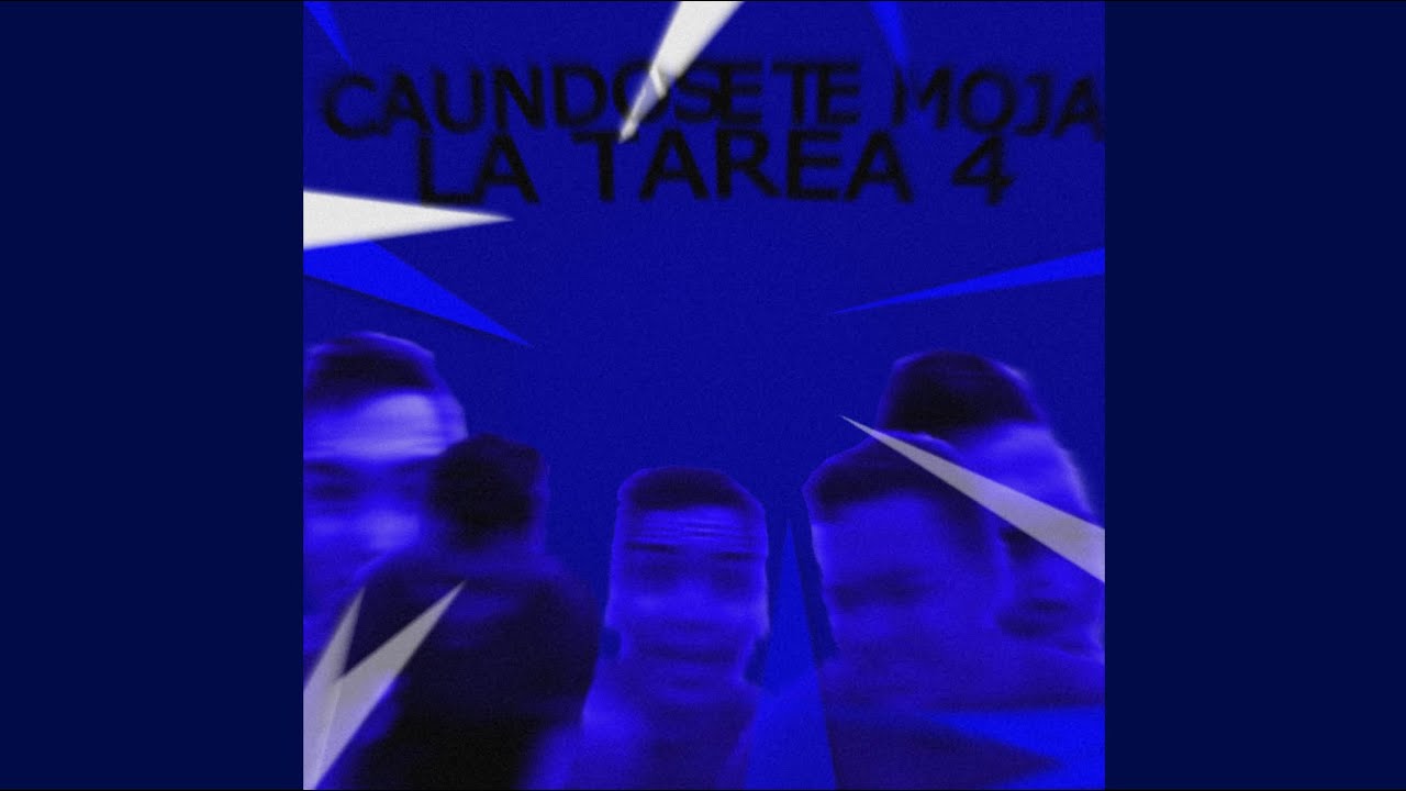 Caundo Se Te Moja La Tarea, 4