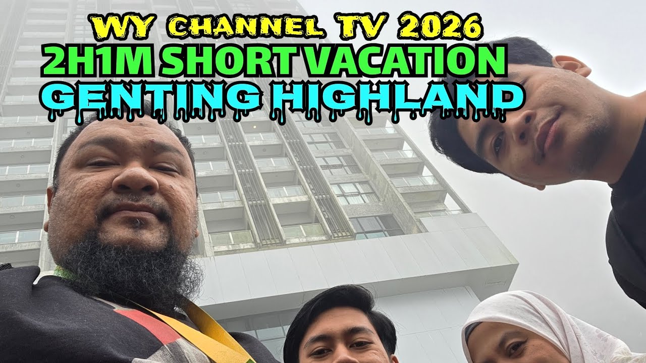 2026 WY Channel TV - bercuti di genting highland 2H1M...(kabus tebal sepanjang 2 hari dan suhu 14c)