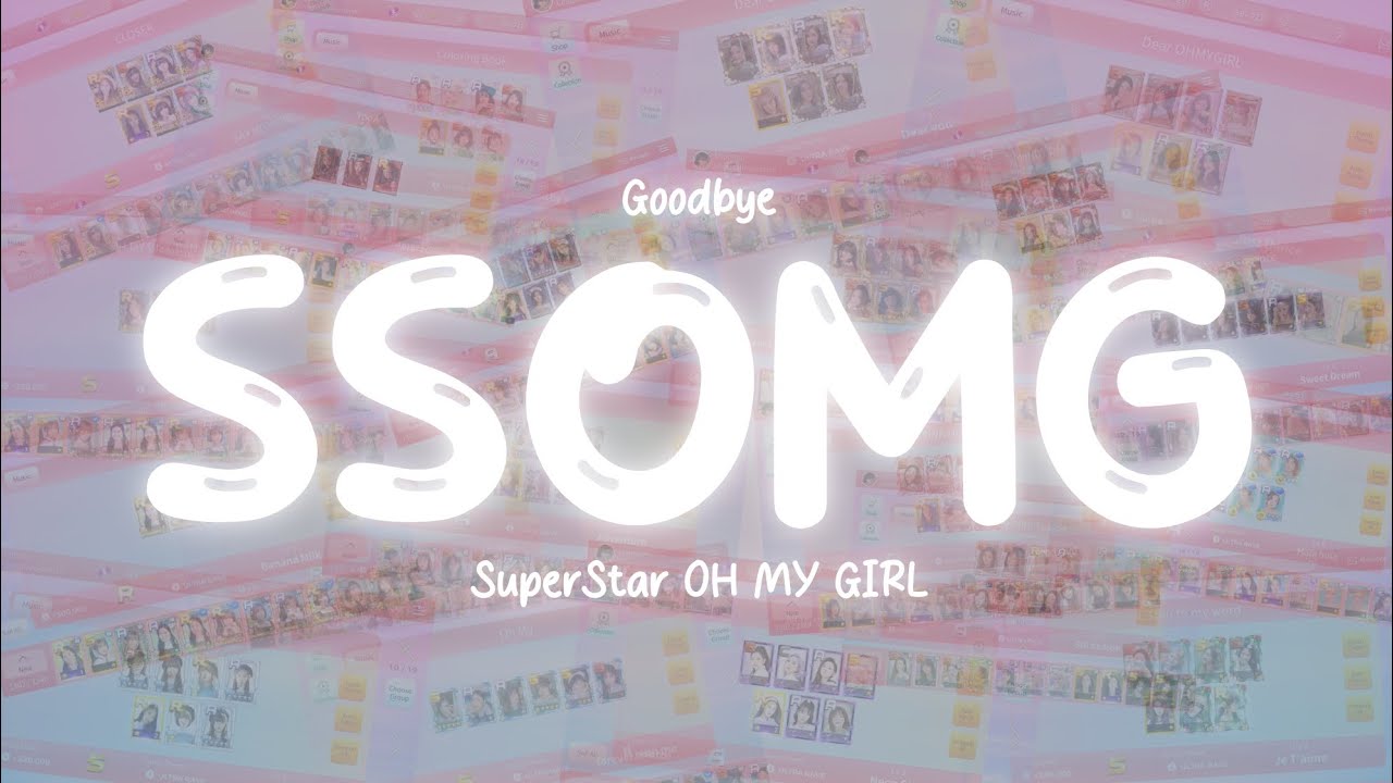 [ SuperStar OH MY GIRL ] Goodbye SSOM - End of Service!