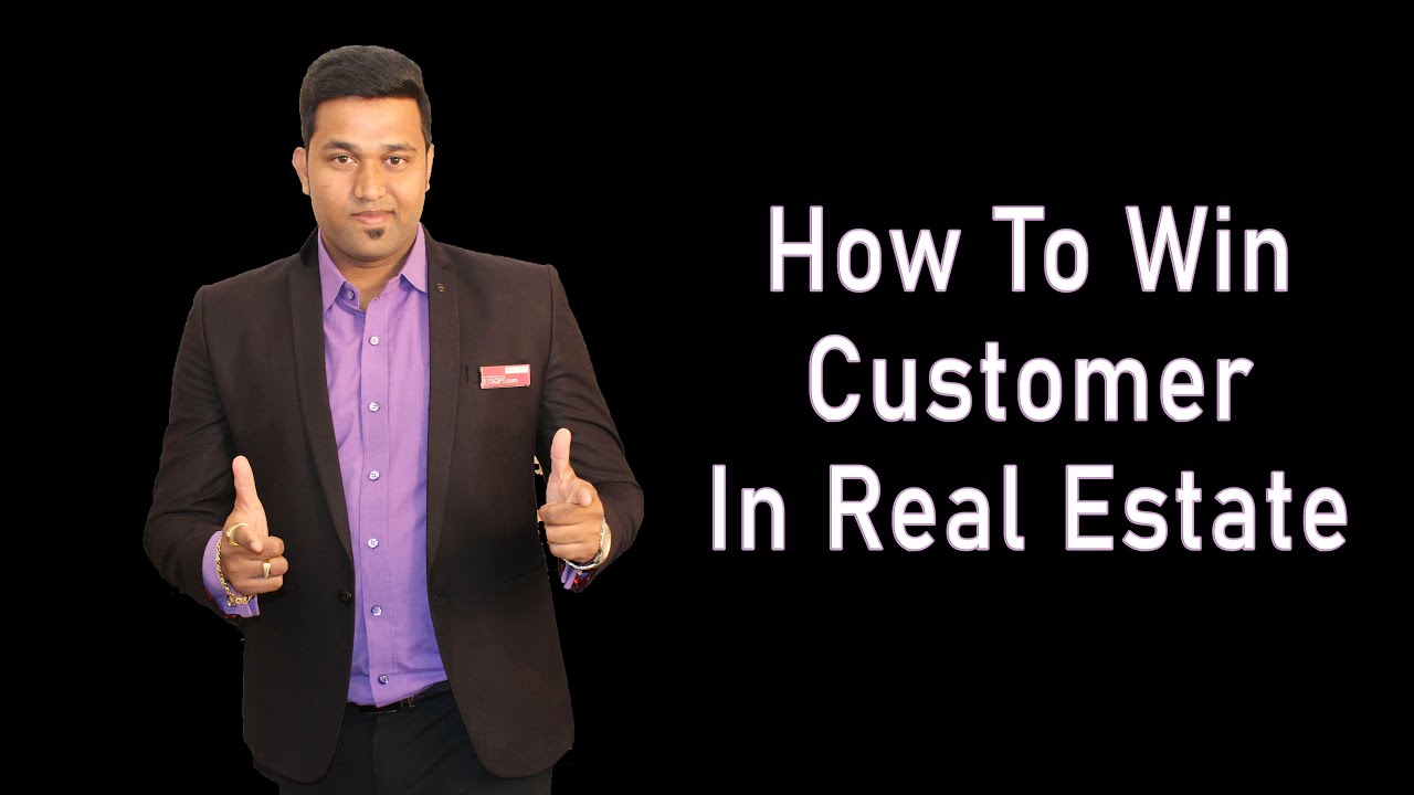 How To Win Customer In Real Estate
