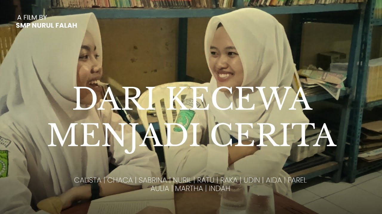 Inilah Kisah Calista, Dari Kecewa Menjadi Cerita || Film Pendek SMP Nurul Falah