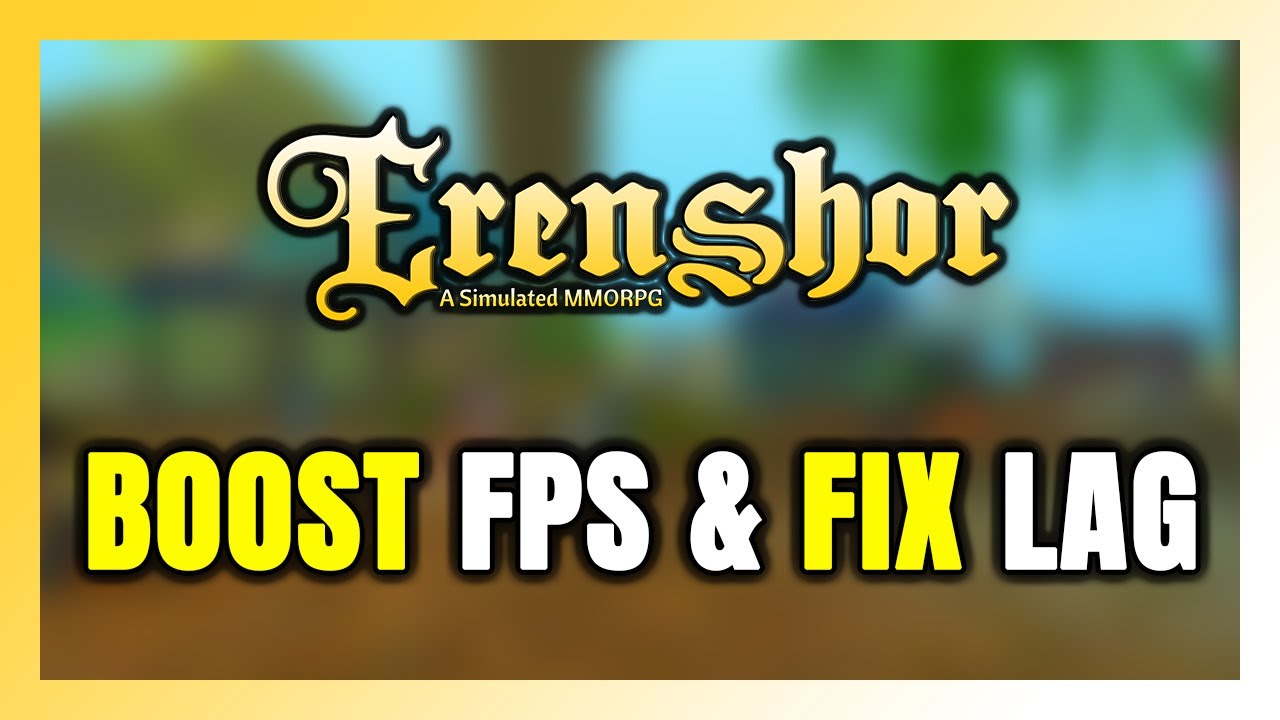 How to BOOST FPS and FIX LAG in Erenshor! Optimization Guide
