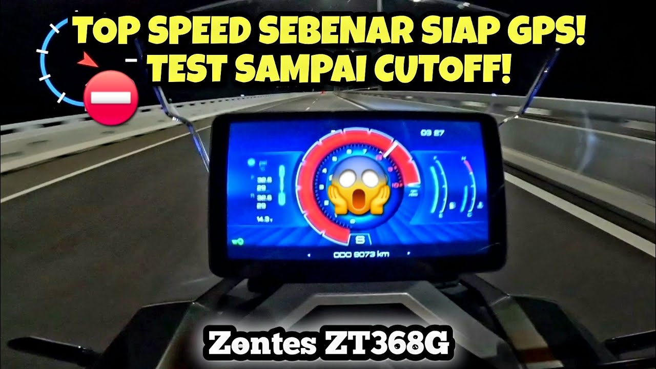 ZONTES ZT368G | TOP SPEED | GPS | TEST SAMPAI CUTOFF |