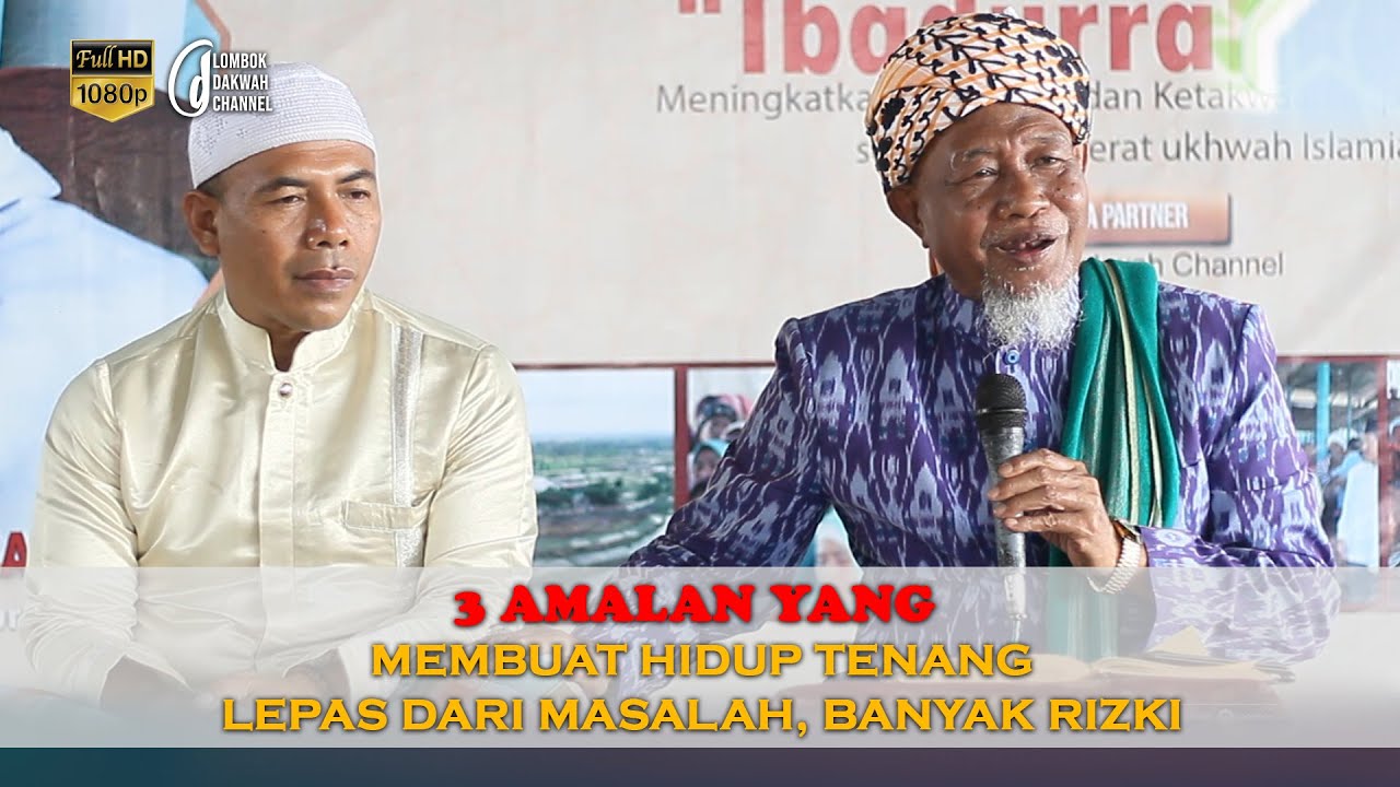 TGH. Ma'arif Makmun Diranse | amalan yang pasti akan membuat hidup tenang