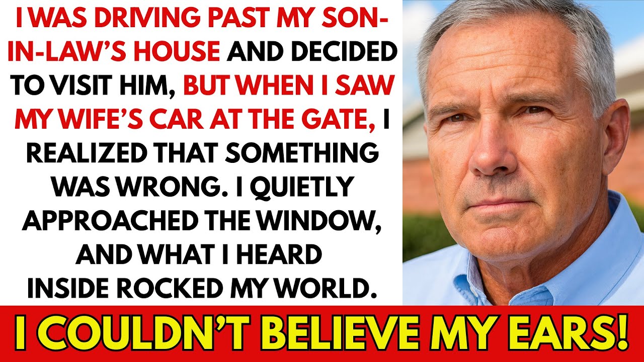 I Went to Visit My Son-In-Law &mdash; Then I Saw My Wife's Car Near His Gate. Here's What I Heard&hellip;