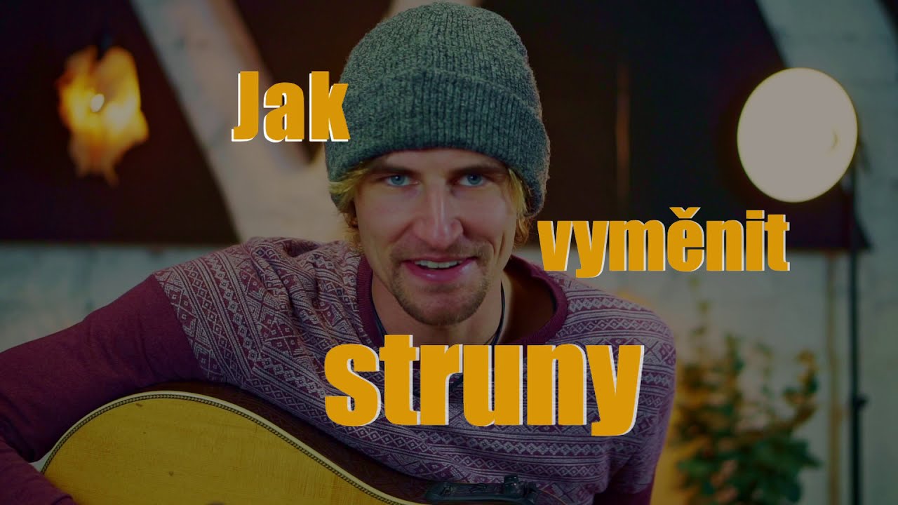 JAK VYMĚNIT STRUNY na kytaře snadno a rychle