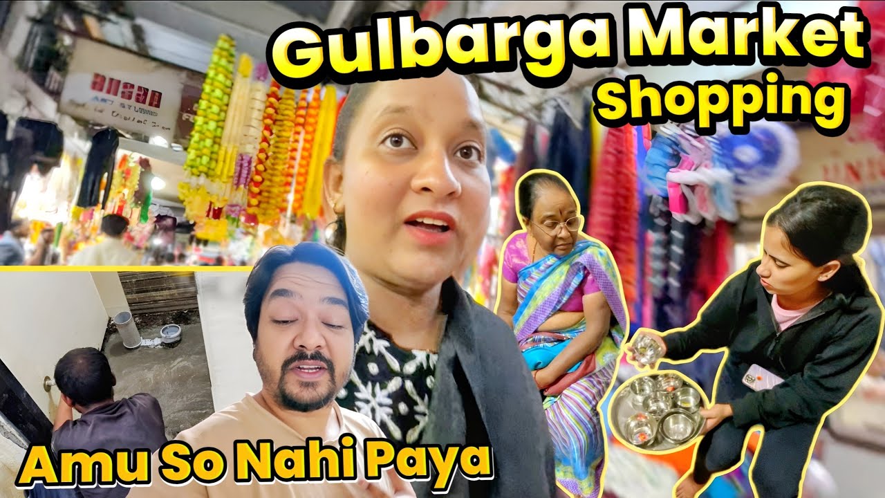 Gulbarga Market se Bartan Shopping | Mira Road Western Toilet Ka Kaam Shuru | Family Vlogs