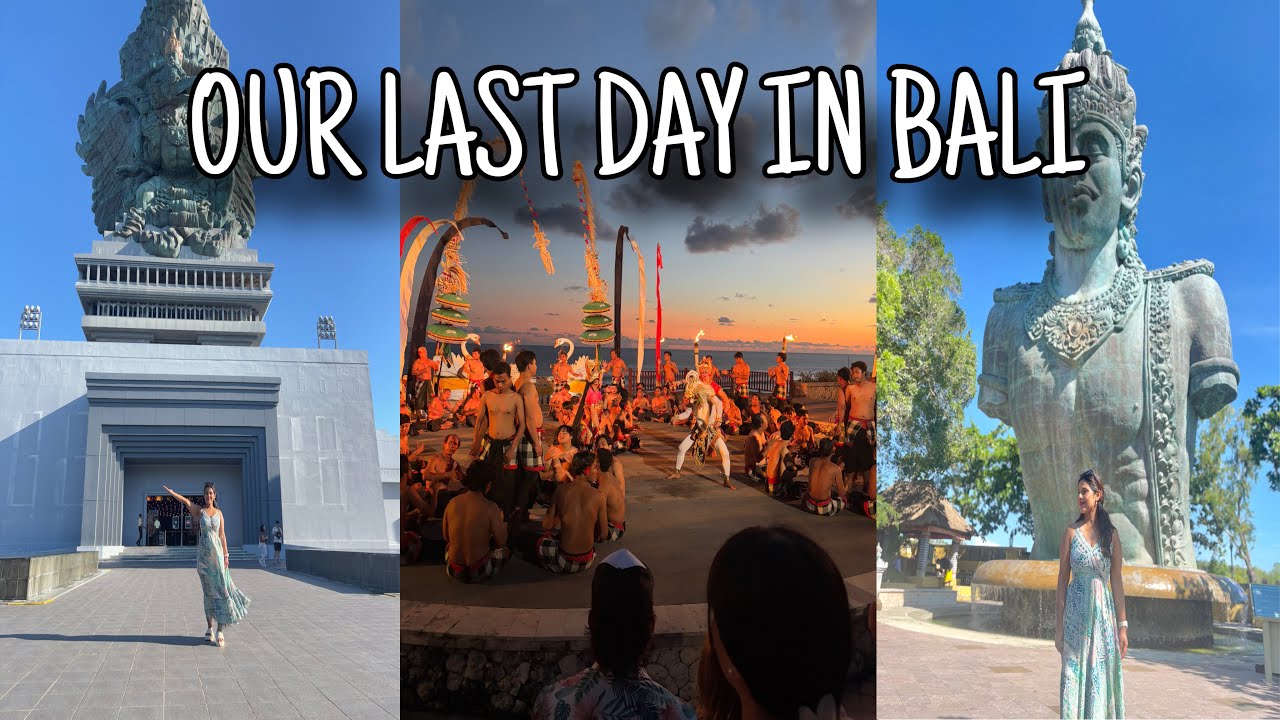 OUR LAST DAY IN BALI ||KUTA||GWK PARK || KECAK DANCE ||MELASTI BEACH#dailyvlog #travel #bali