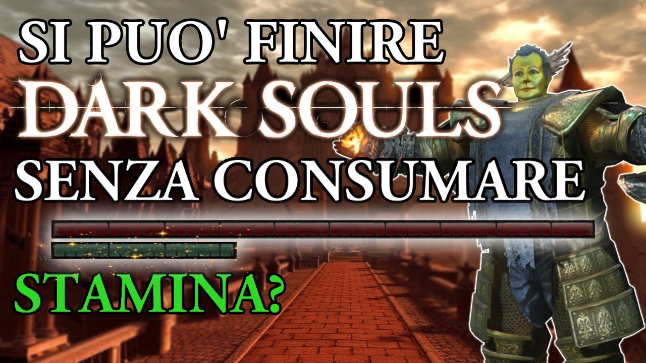 Si Pu&ograve; Finire Dark Souls Senza Consumare Stamina?