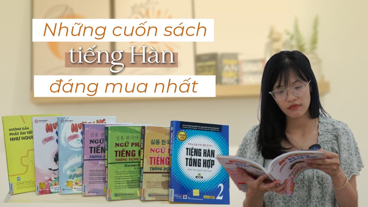 TOP NHỮNG CUỐN SÁCH ĐÁNG MUA NHẤT ĐỂ HỌC TIẾNG HÀN [TIẾNG HÀN PHƯƠNG ANH]