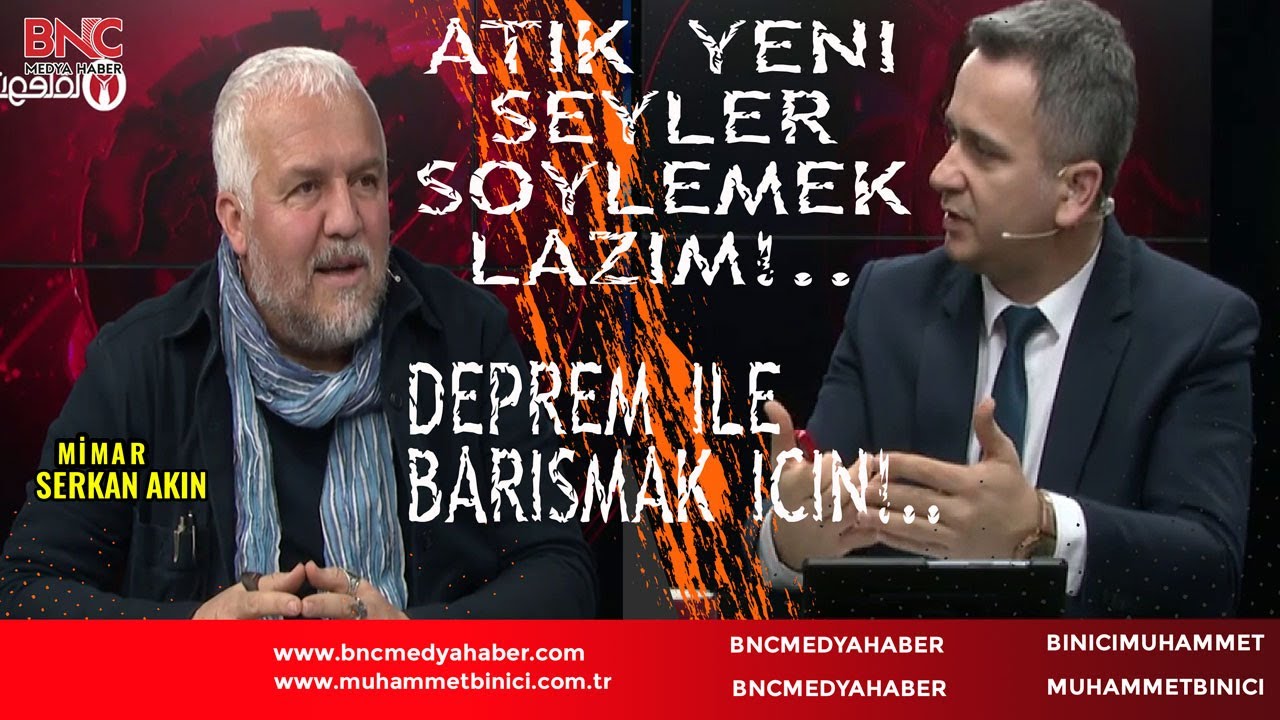 Artık Yeni Şeyler Söylemek Lazım - Mimar Serkan Akın  Muhammet Binici   Deprem Özel Programı