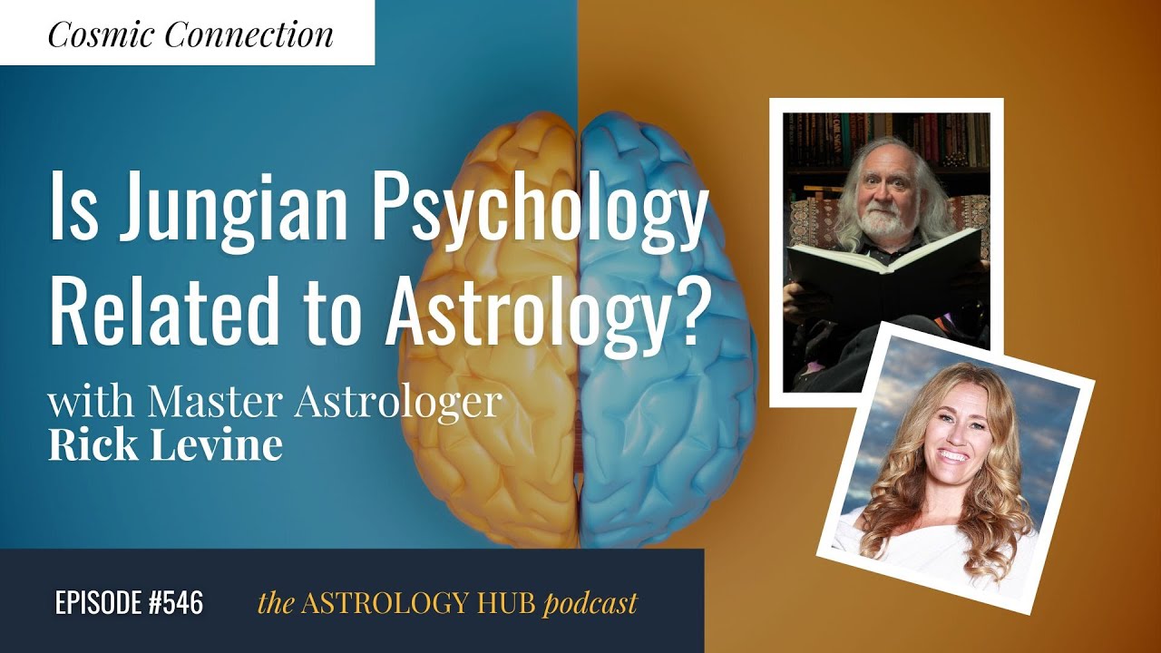[COSMIC CONNECTION]  Is Jungian Psychology Related to Astrology w/ Master Astrologer Rick Levine