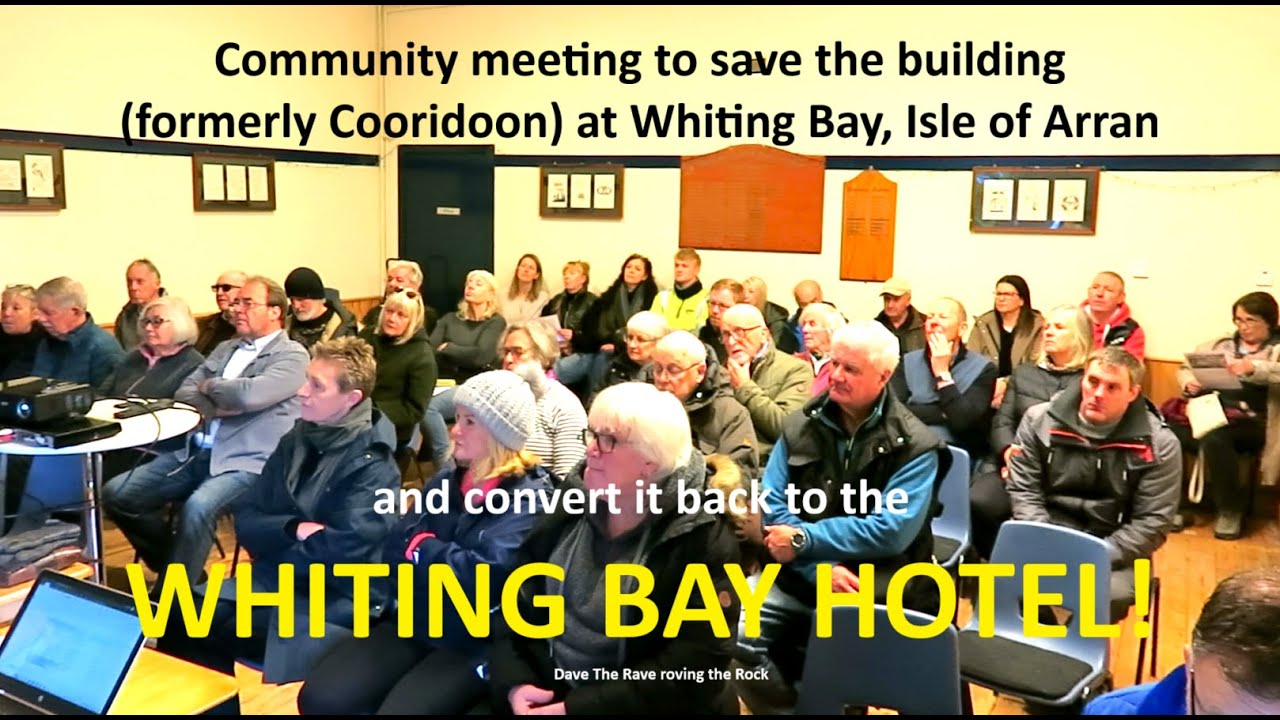Community meeting to reopen the Whiting Bay Hotel, Arran@davetheraverovingtherock