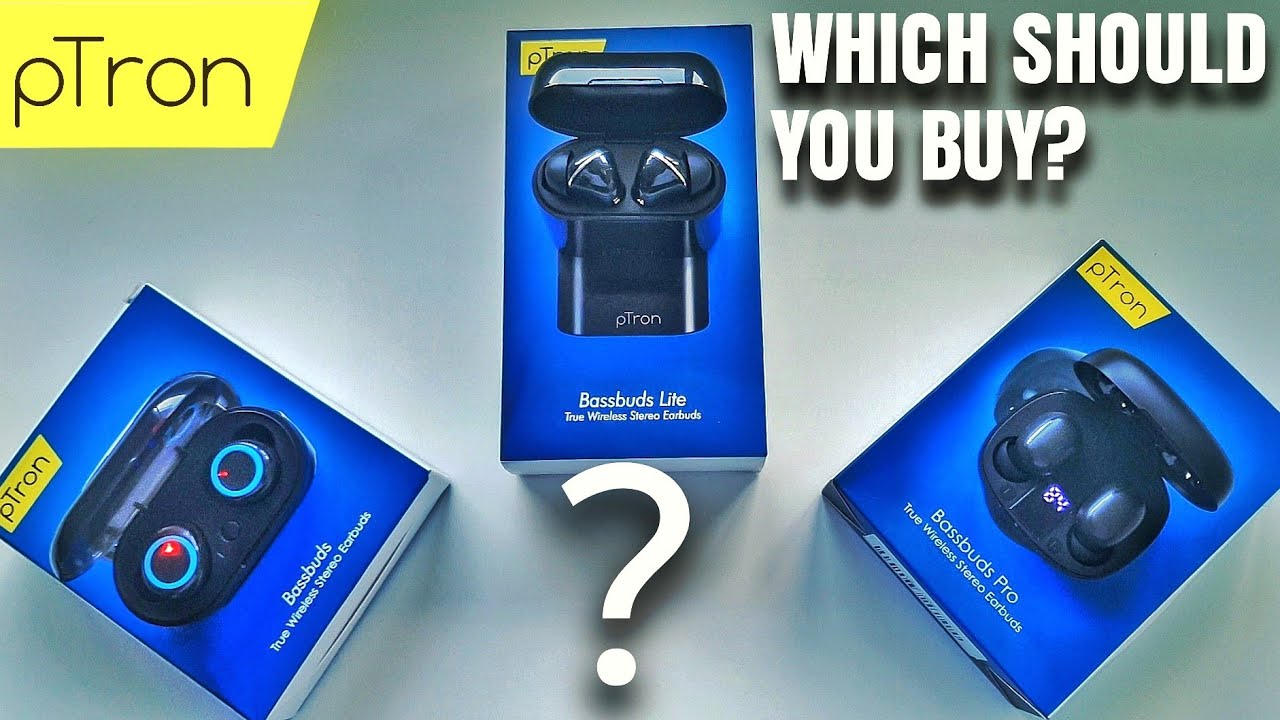 All Three PTron Bassbuds Earphones Compared | Which one should you buy?
