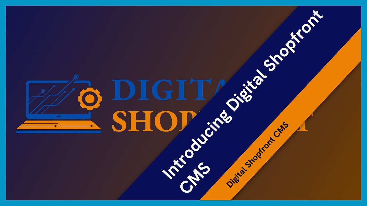 Introducing Digital Shopfront CMS