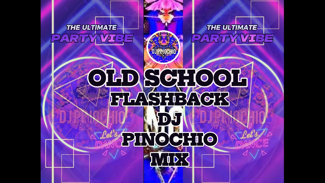 OLD SCHOOL FLASH BACK PARTY VIBES {DJ PINOCHIO} MEGAMIX