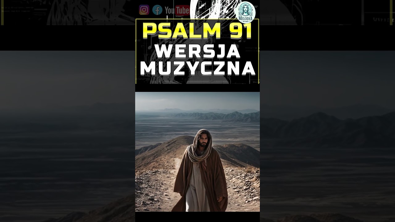 🎵 Psalm 91 – Kto przebywa w pieczy (Pieśń: Po żmijach będziesz stąpał)
