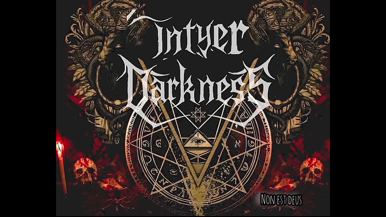 Intyer darkness  non est deus 