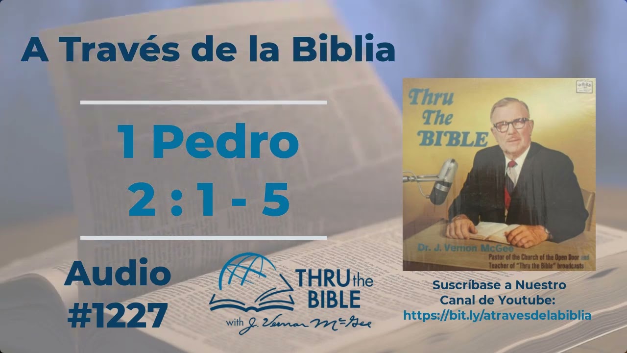 1 Pedro 2 : 1 - 5 , #2127 J Vernon McGee #1pedro