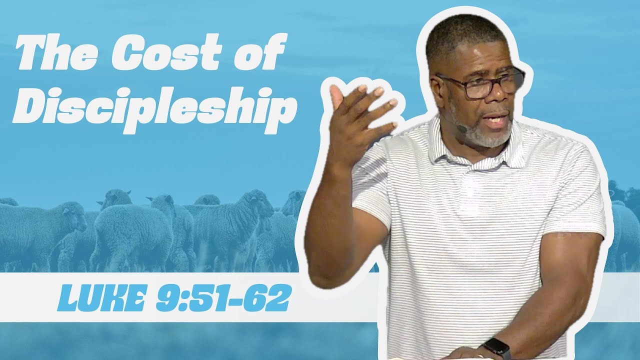 The Cost of Discipleship // Luke 9:51-62 // Wednesday Service