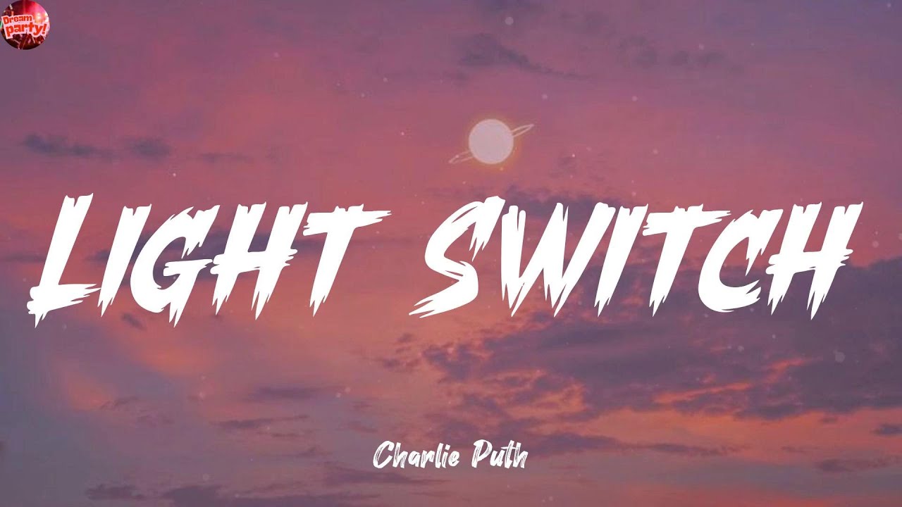 Light Switch - Charlie Puth (Lyrics) The Kid Laroi, Justin Timberlake, Maroon 5