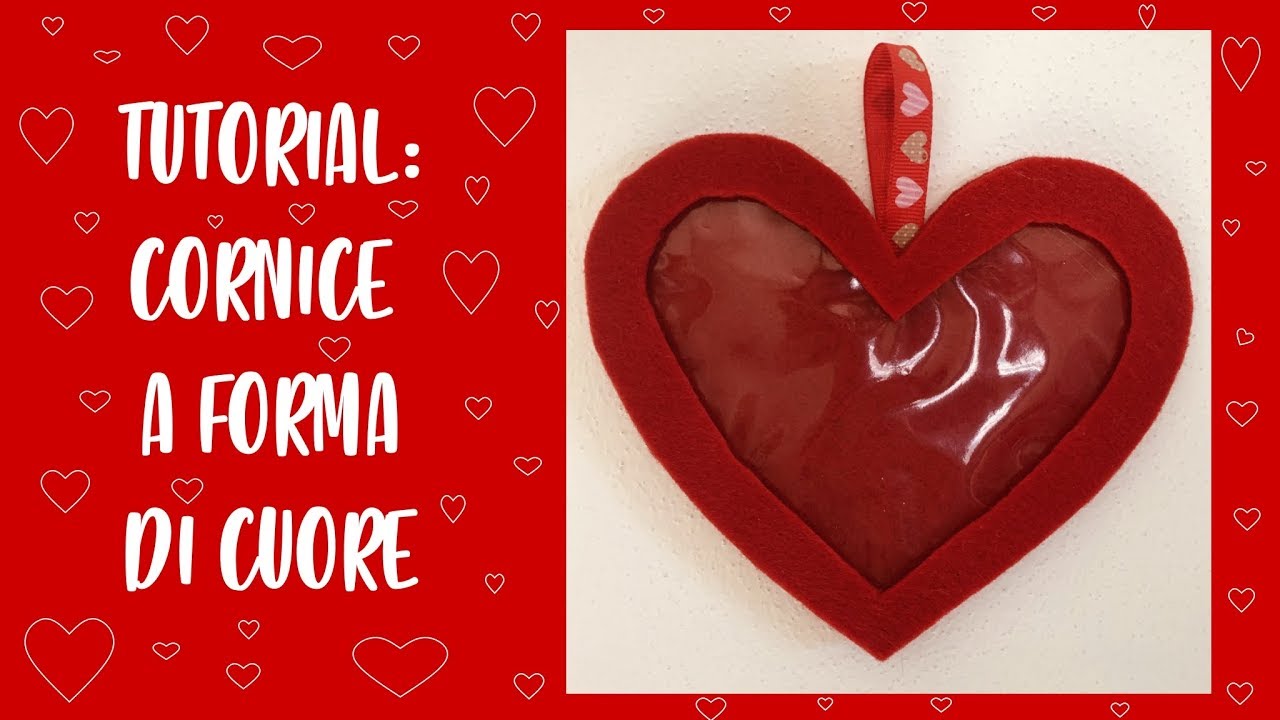 Tutorial Cornice portafoto a forma di cuore in feltro