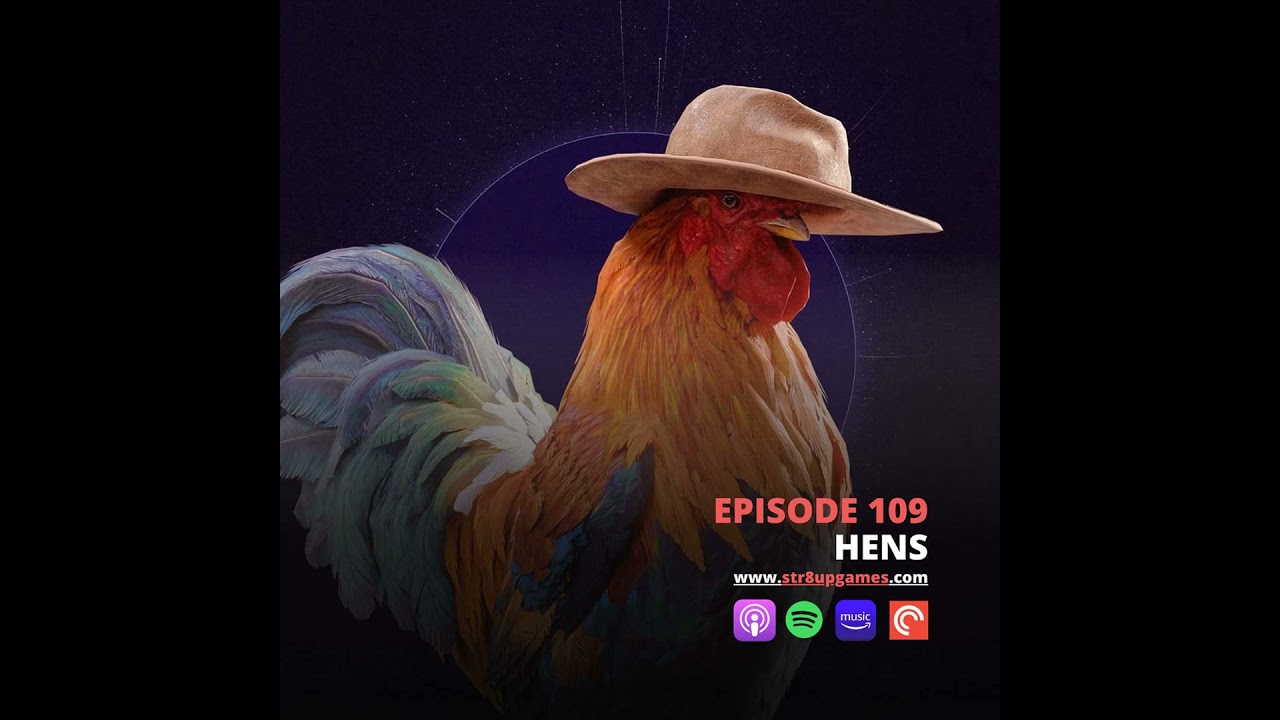 Episode 109 - Hens