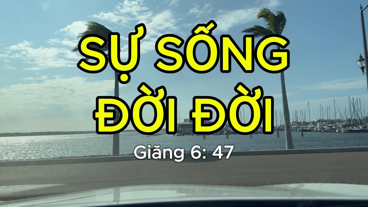 SỰ SỐNG ĐỜI ĐỜI | Lời Hứa Của Chúa Cho Tuổi Già & Mọi Lứa Tuổi!