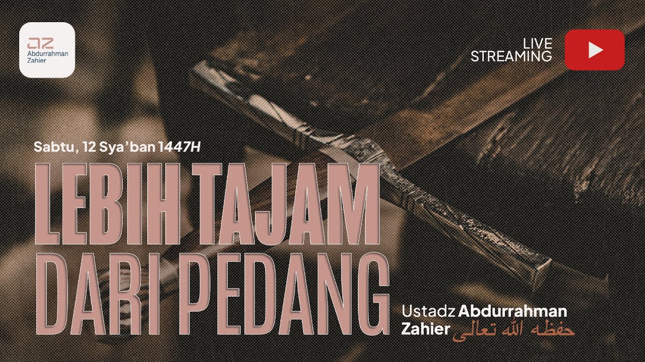 Lebih Tajam Dari Pedang - Ustadz Abdurrahman Zahier حفظه الله تعالى