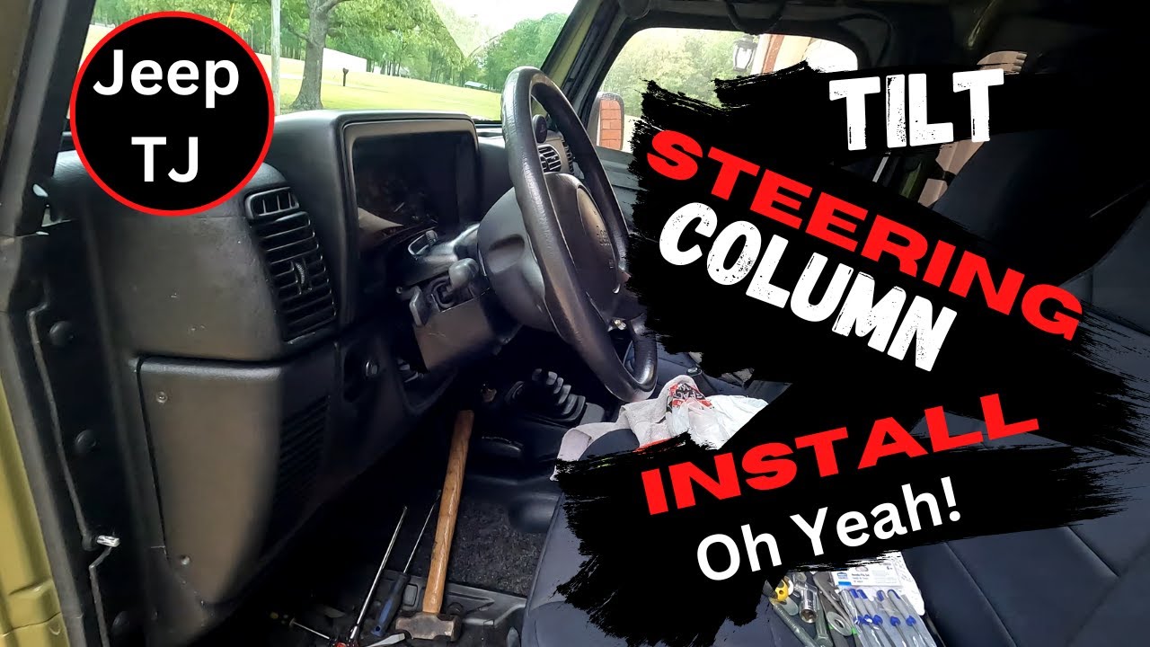 Jeep Wrangler TJ - Adding Tilt Steering
