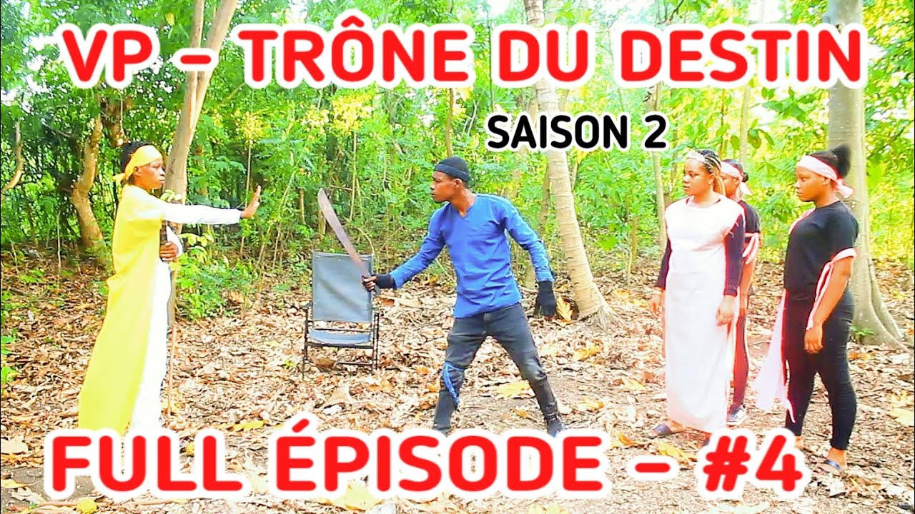 VP-LE TRÔNE DU DESTIN - SAISON 2 - FULL ÉPISODE #4 (The throne of destiny S2 - Ep-4) #atchoula #vp 