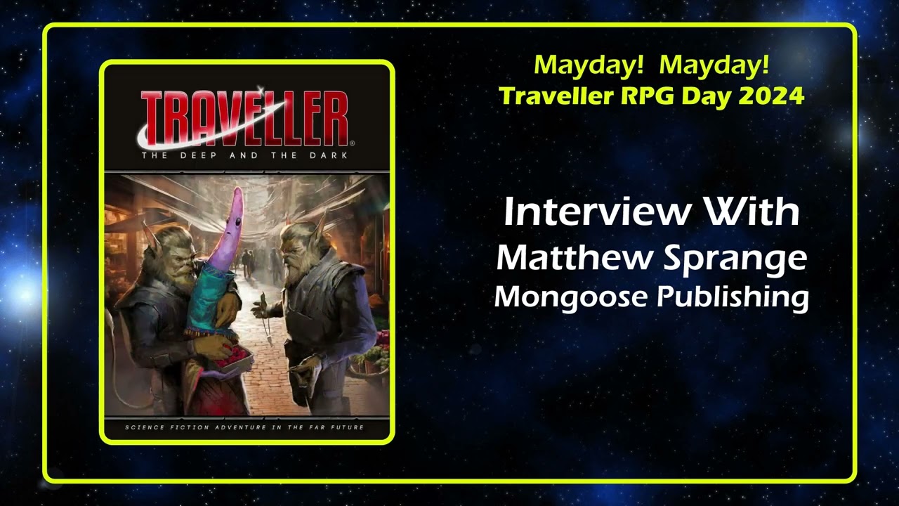 Matthew Sprange Mongoose Publishing Interview Traveller RPG Mayday 2024