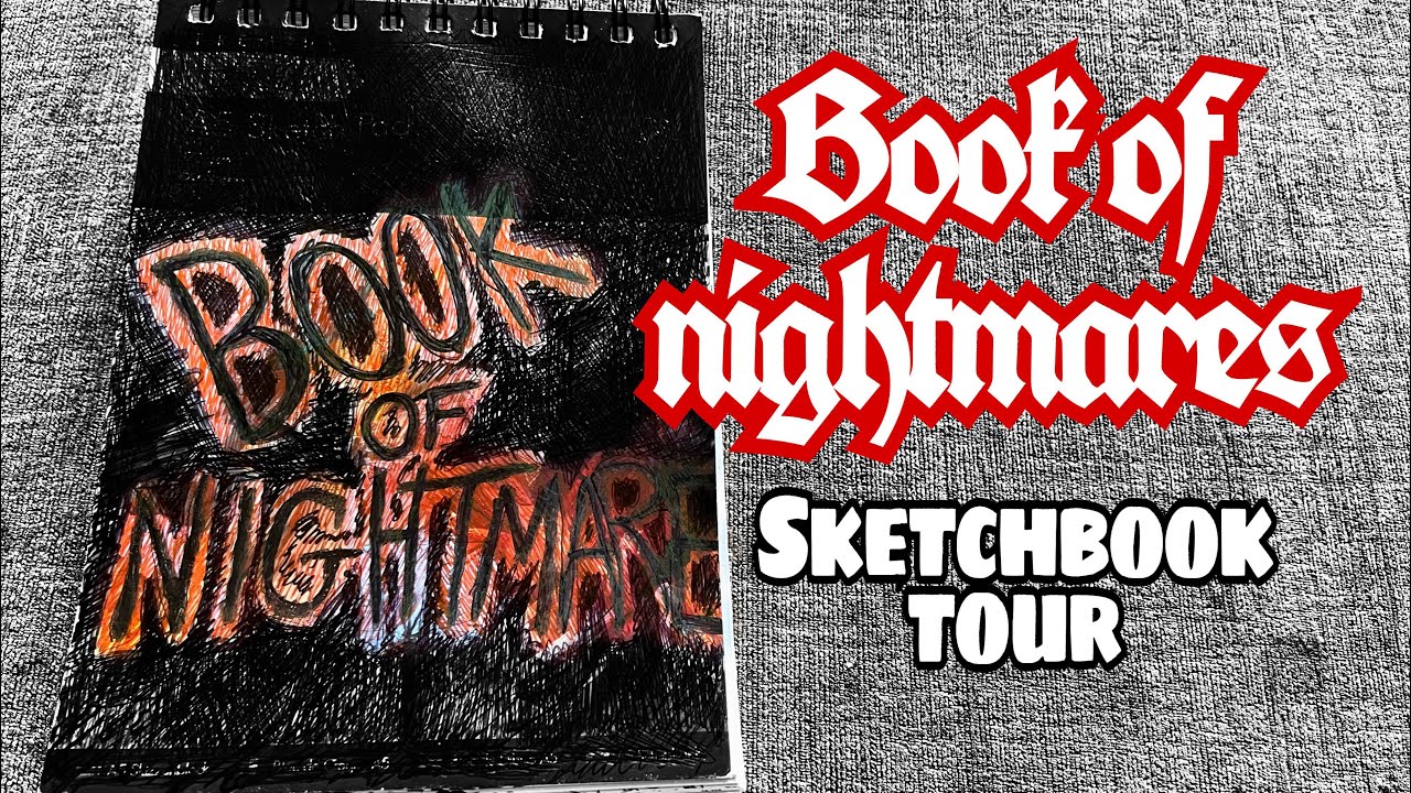 Book Of Nightmares Creepy Sketchbook Tour