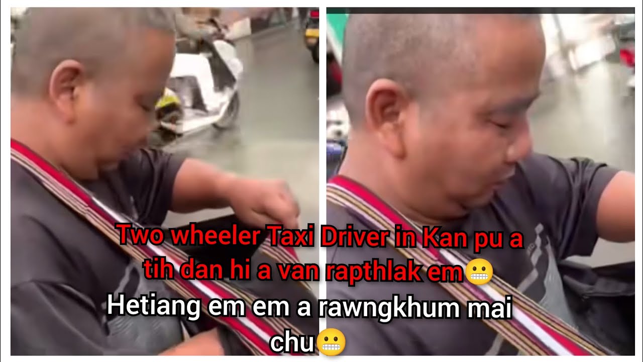 He video Viral hi i en ve tawh em? Two wheeler Taxi driver in Apa rual a tawngkhum dan hi 😬😡