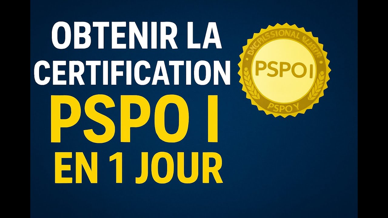 Réussir la Certification PSPO I en 1 Jour (Méthode Simple et Efficace)