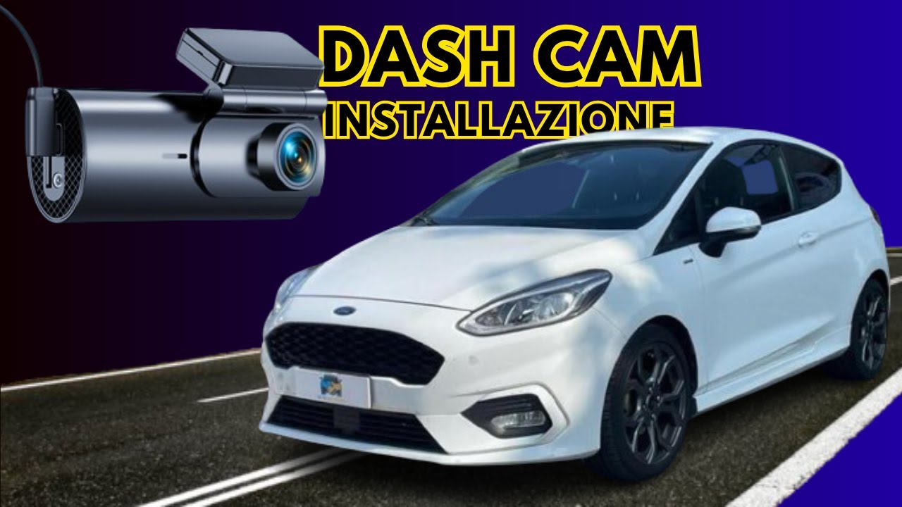 Guida installazione DASH CAM GKU D600 su FORD FIESTA