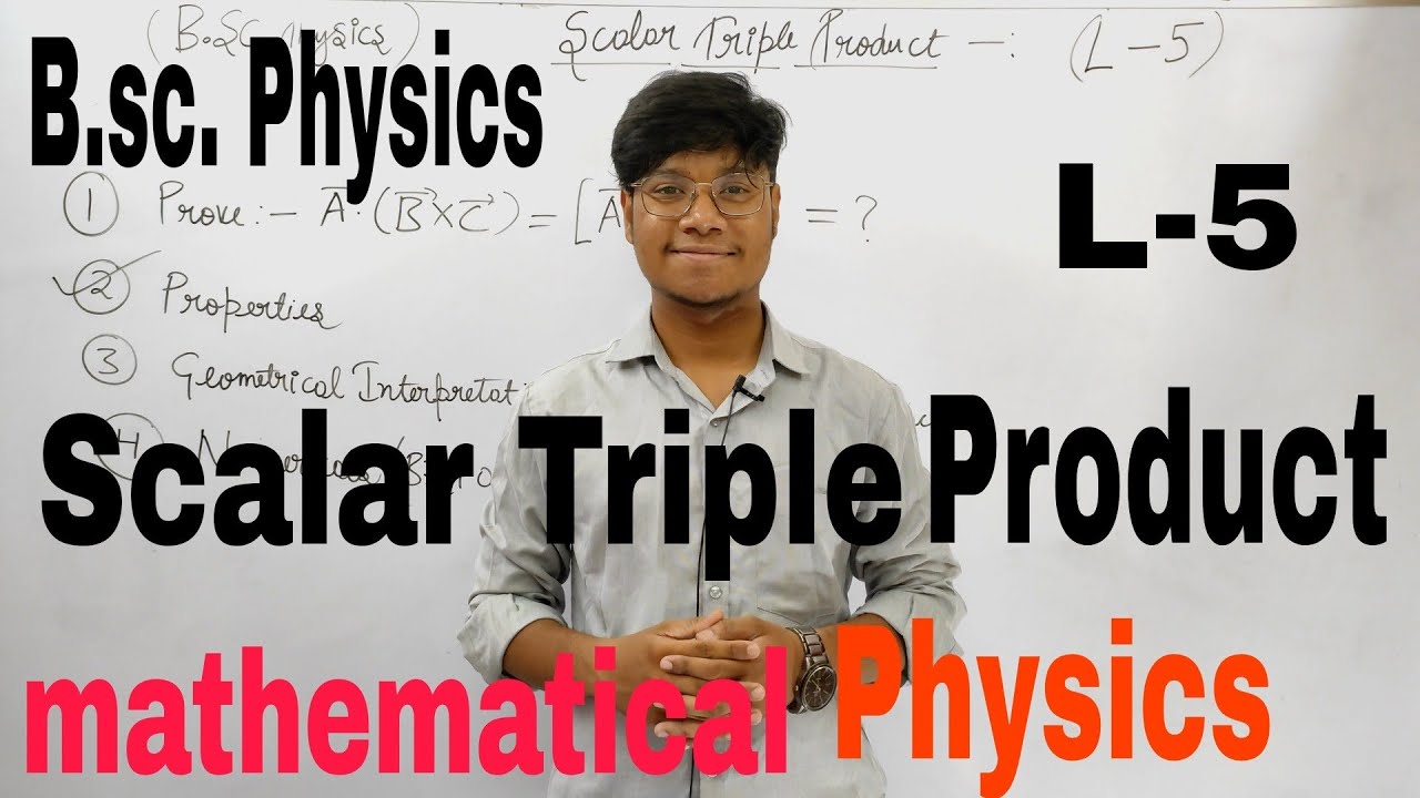 (L-5) Scalar Triple Product and geometrical interpretation  // B.sc. Physics // SEM 1 // Vectors