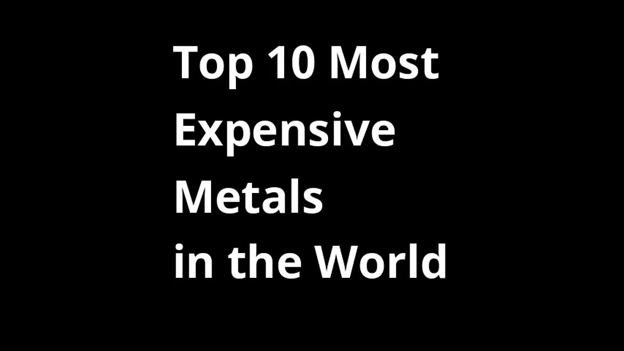 Top 10 Expensive Metals in the World || World's Most Expensive