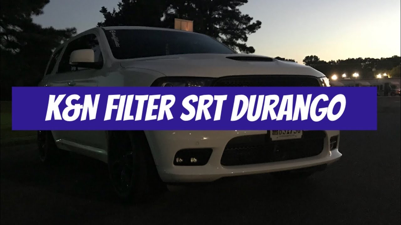 K&N drop in air filter 2018 SRT Durango with mid muffler delete