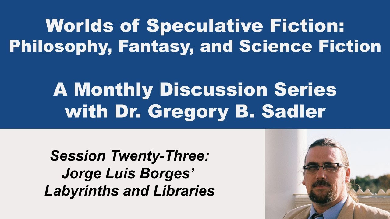 Jorge Luis Borges' Labyrinths and Libraries | Worlds of Speculative Fiction (lecture 23)