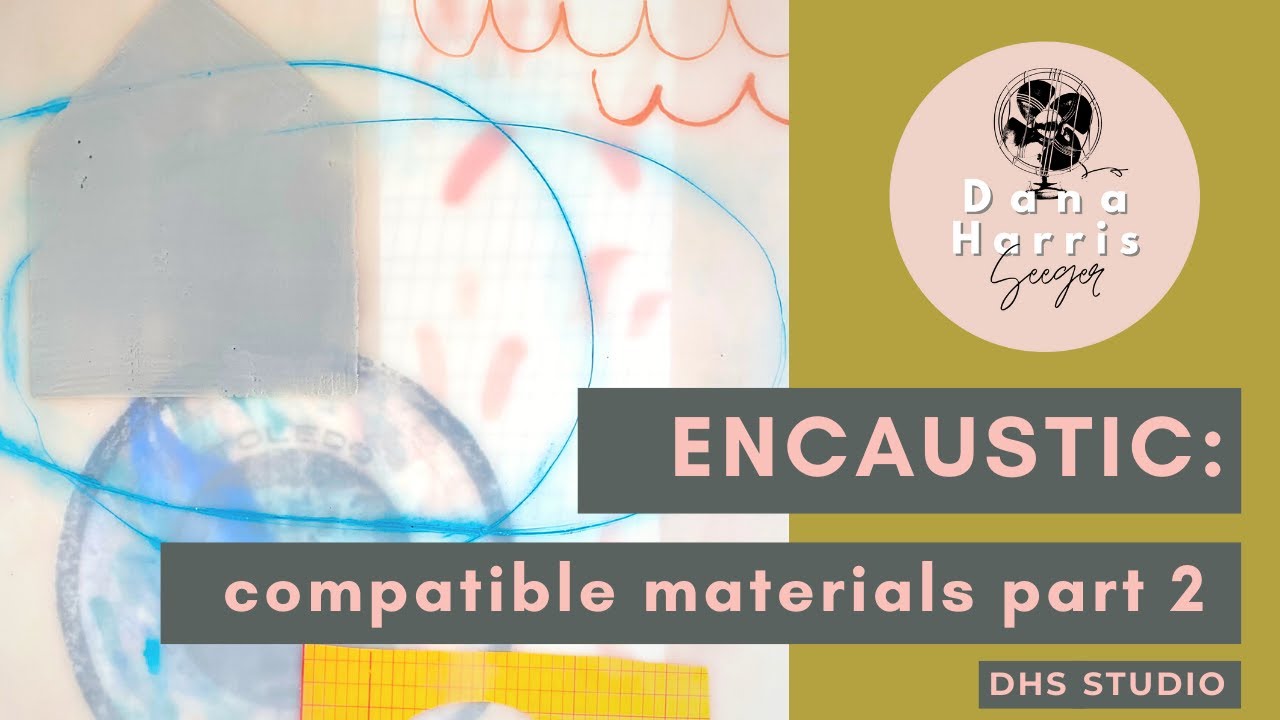 Compatible Encaustic Materials 2.0